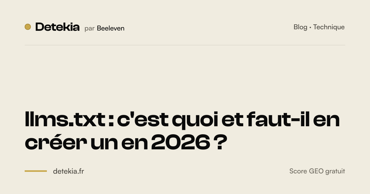 llms.txt, robots.txt et accessibilité IA : le guide technique | Detekia